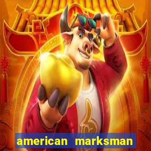 american marksman dinheiro infinito